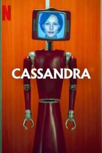 Download Cassandra (2025) Season 1 Dual Audio {Hindi-English} Netflix Original WEB Series 480p 720p 1080p